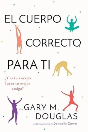 EL CUERPO CORRECTO PARA TI (SPANISH)