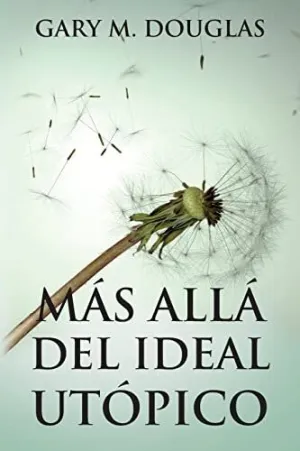 MÁS ALLÁ DEL IDEAL UTÓPICO (SPANISH)