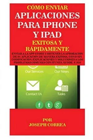 CÓMO ENVIAR APLICACIONES PARA IPHONE Y IPAD EXITOSA Y RÁPIDAMENTE