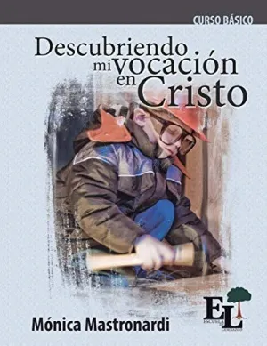 Descubriendo mi Vocación en Cristo