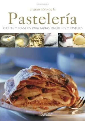 EL GRAN LIBRO DE LA PASTELERÍA EL GRAN LIBRO DE LA PASTELERÍA