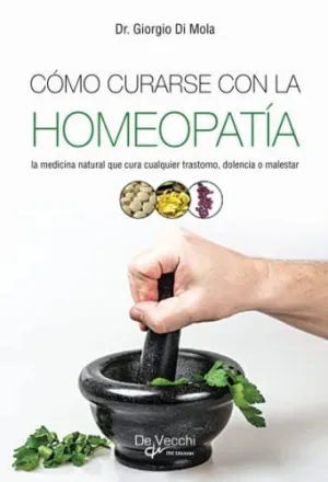 CÓMO CURARSE CON LA HOMEOPATÍA CÓMO CURARSE CON LA HOMEOPATÍA