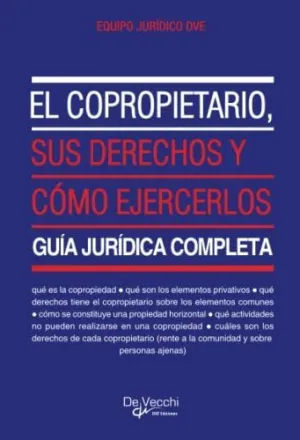 EL COPROPIETARIO, SUS DERECHOS Y CÓMO EJERCERLOS EL COPROPIETARIO, SUS DERECHOS Y CÓMO EJERCERLOS