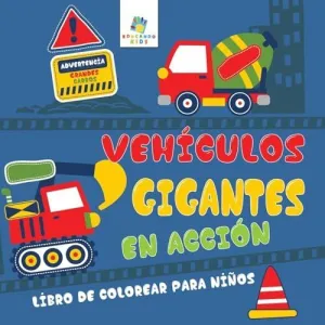 Vehículos Gigantes en Acción