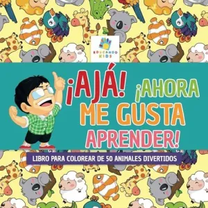 ¡Ajá! ¡Ahora me Gusta Aprender!