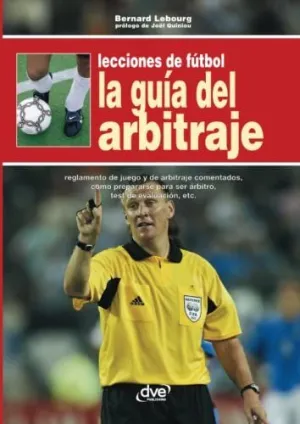 Lecciones de Fútbol. La Guía del Arbitraje