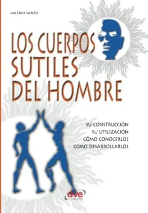 Los Cuerpos Sutiles del Hombre