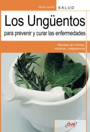 Los Ungüentos para Prevenir y Curar las Enfermedades