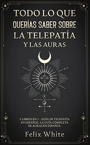 Todo lo que Querías Saber Sobre la Telepatía y las Auras