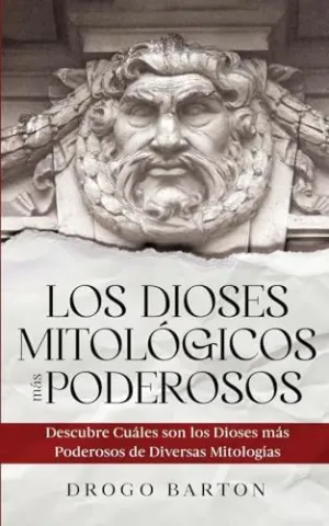 LOS DIOSES MITOLÓGICOS MÁS PODEROSOS LOS DIOSES MITOLÓGICOS MÁS PODEROSOS