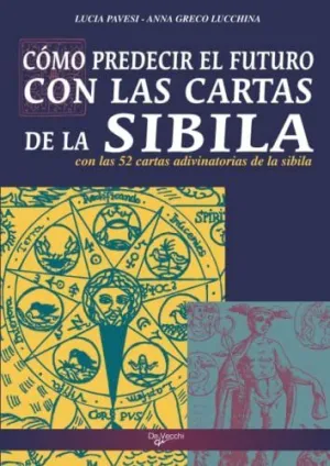 CÓMO PREDECIR EL FUTURO CON LAS CARTAS DE LA SIBILA CÓMO PREDECIR EL FUTURO CON LAS CARTAS DE LA SIBILA