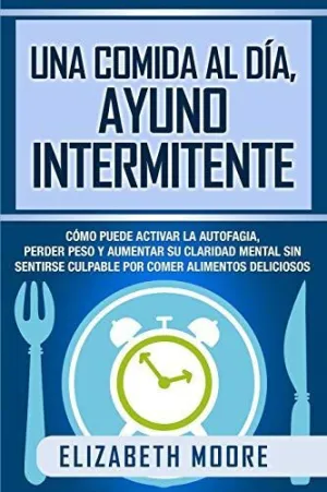 Una Comida Al Día, Ayuno Intermitente