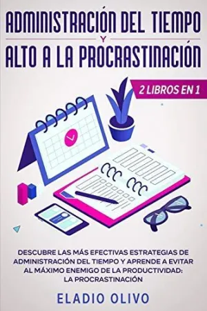 ADMINISTRACIÓN DEL TIEMPO Y ALTO A LA PROCRASTINACIÓN