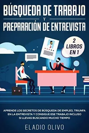 BÚSQUEDA DE TRABAJO Y PREPARACIÓN DE ENTREVISTA 2 LIBROS EN 1