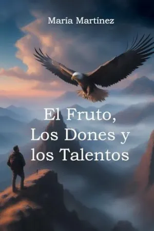EL FRUTO, LOS DONES Y LOS TALENTOS