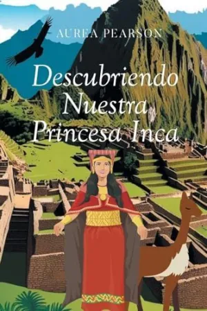 DESCUBRIENDO NUESTRA PRINCESA INCA DESCUBRIENDO NUESTRA PRINCESA INCA