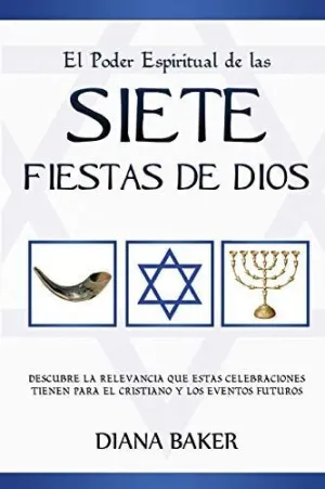 El Poder Espiritual de las Siete Fiestas de Dios