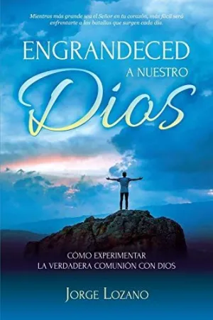 Engrandeced a nuestro Dios