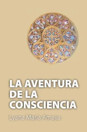 LA AVENTURA DE LA CONSCIENCIA LA AVENTURA DE LA CONSCIENCIA