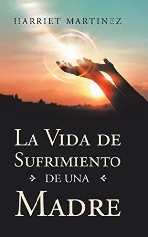 La Vida de Sufrimiento de una Madre