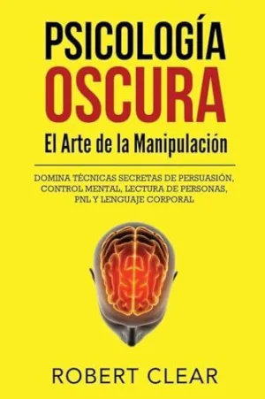 Psicología Oscurael Arte de la Manipulación