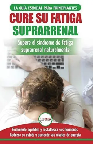 Cure Su Fatiga Suprarrenal