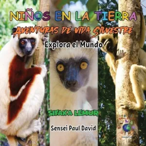 NIN~OS EN LA TIERRA AVENTURAS DE VIDA SILVESTRE - EXPLORA EL MUNDO SIFAKA LEMUR - MADAGASCAR NIN~OS EN LA TIERRA AVENTURAS DE VIDA SILVESTRE - EXPLORA EL MUNDO SIFAKA LEMUR - MADAGASCAR