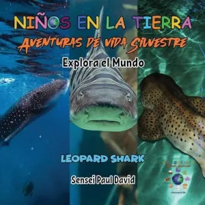 NIN~OS EN LA TIERRA AVENTURAS DE VIDA SILVESTRE - EXPLORA EL MUNDO LEOPARD SHARK - MALDIVES