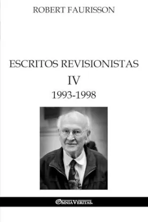 ESCRITOS REVISIONISTAS IV - 1993 -1998 ESCRITOS REVISIONISTAS IV - 1993 -1998