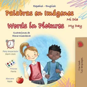 Words In Pictures - My Day (Spanish English Bilingual Children's Book)