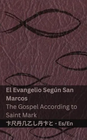 LA BIBLIA (EL EVANGELIO SEGÚN SAN MARCOS) / THE BIBLE (THE GOSPEL ACCORDING TO SAINT MARK) LA BIBLIA (EL EVANGELIO SEGÚN SAN MARCOS) / THE BIBLE (THE GOSPEL ACCORDING TO SAINT MARK)