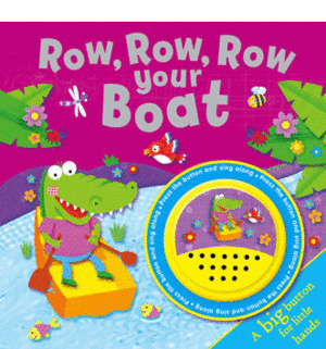 ROW, ROW, ROW YOUR BOAT (BIG BUTTON)