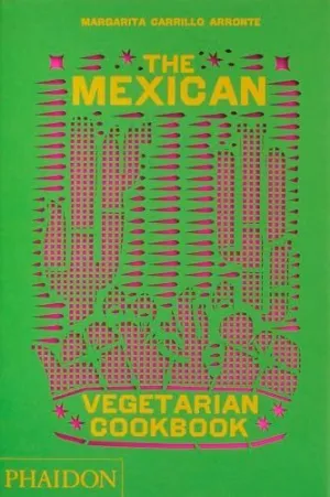 The Mexican Vegetarian Cookbook