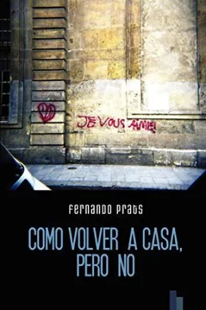 Como Volver a Casa, Pero no