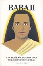 BABJI Y LA TRADICION DE KRIYA YOGA DE LOS DIECIOCHO SIDDHAS