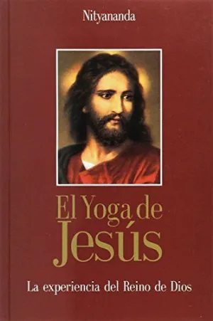 El Yoga de Jesús: la Experiencia del Reino de Dios