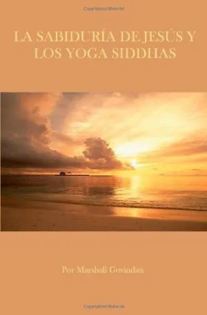 La Sabiduría de Jesús y los Yoga Siddhas