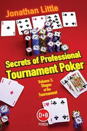 SECRETS OF PROFESSIONAL TOURNAMENT POKER, VOLUME 2: STAGES OF THE TOURNAMENT