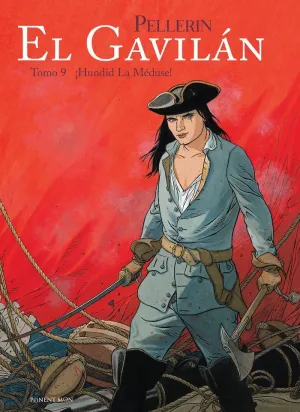 EL GAVILÁN. TOMO 9: ¡HUNDID LA MÉDUSE!