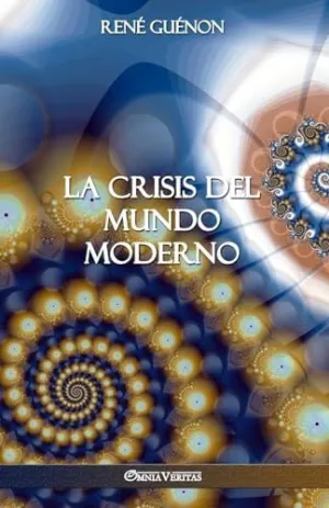 La Crisis del Mundo Moderno