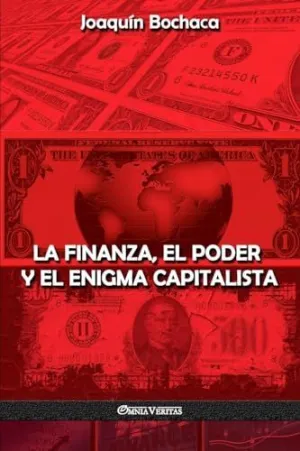 La Finanza, el Poder y el Enigma Capitalista