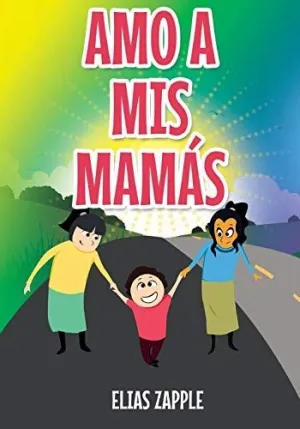 Amo a Mis Mamás