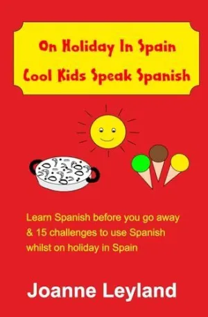 On Holiday In Spain Cool Kids Speak Spanish