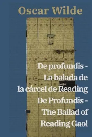 DE PROFUNDIS - LA BALADA DE LA CÁRCEL DE READING / DE PROFUNDIS - THE BALLAD OF READING GAOL