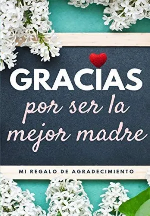 Gracias por Ser la Mejor Madre