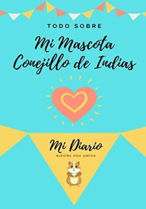 Todo Sobre mi Mascota - Conejillo de Indias