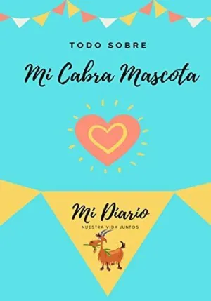 Todo Sobre mi Cabra Mascota