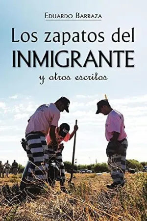 Los Zapatos del Inmigrante y Otros Escritos