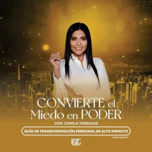 CONVIERTE EL MIEDO EN PODER