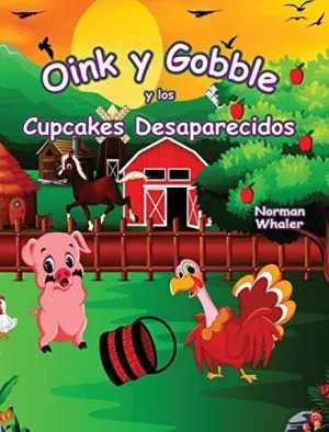 OINK Y GOBBLE Y LOS CUPCAKES DESAPARECIDOS